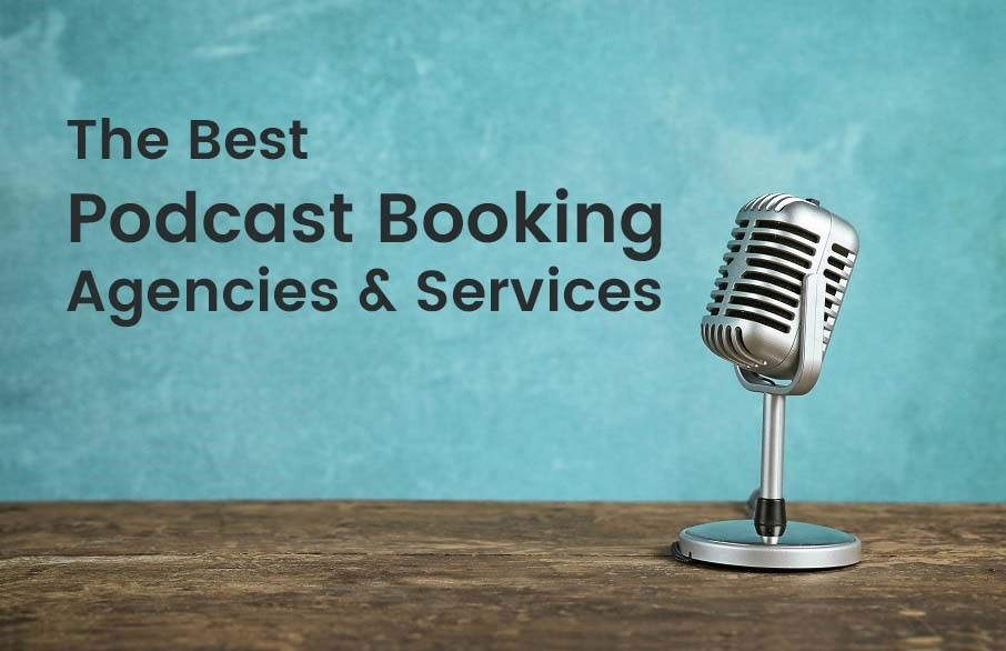 10 Best Podcast Booking Services & Podcast Guest Booker Agencies