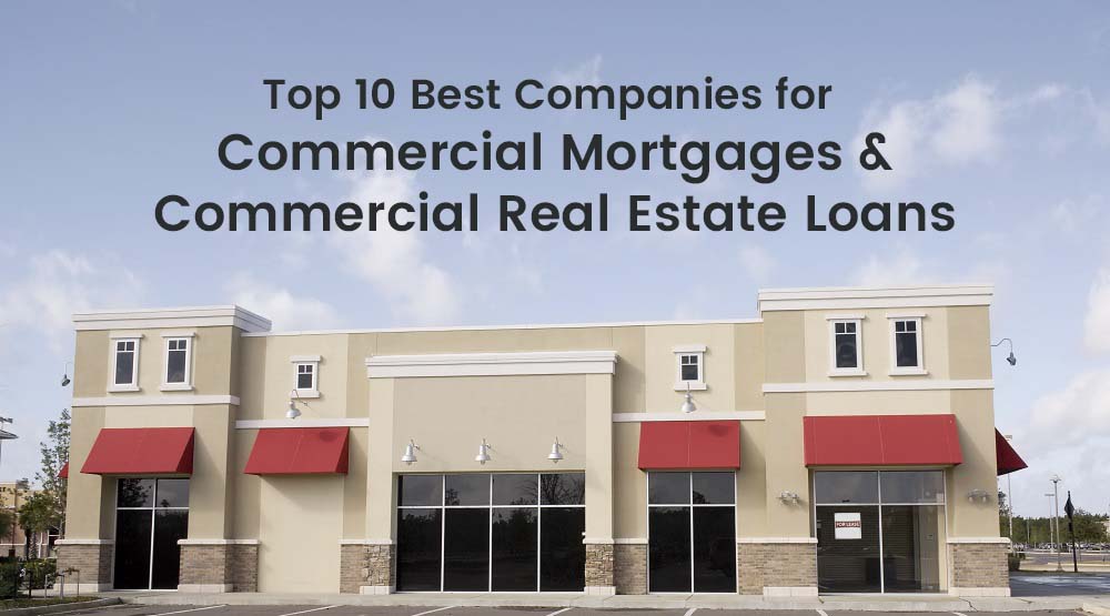 Top 10 Best Commercial Real Estate Loan Companies for Commercial Mortgages 2020