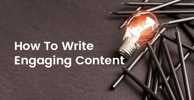 5 Techniques to Writing Engaging Content That Spellbinds Your Audience