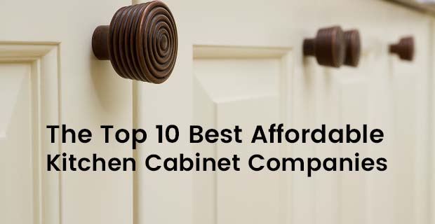 Top 10 Best Affordable Kitchen Cabinet Companies for RTA Cabinets