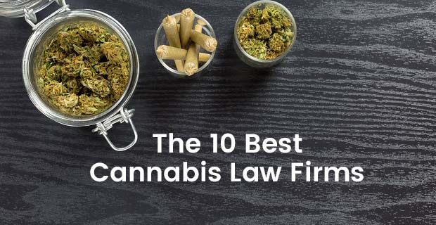 Top 10 Best Cannabis Law Firms and Marijuana Business Attorneys
