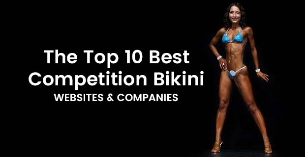 Top 10 Best Competition Bikini Companies & Websites for Fitness Bikinis