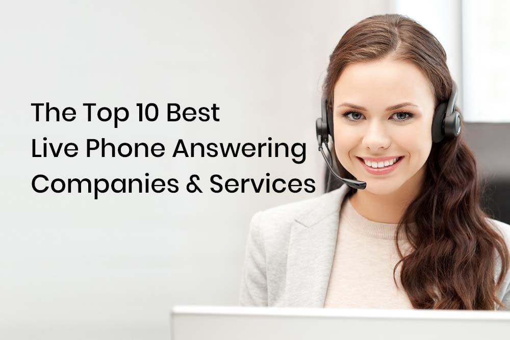 Top 10 Best Live Phone Answering Services & Virtual Phone Receptionist Companies