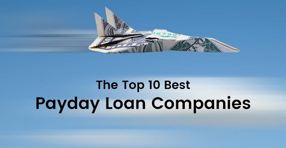 Top 10 Best Payday Loan Companies for Online Loans