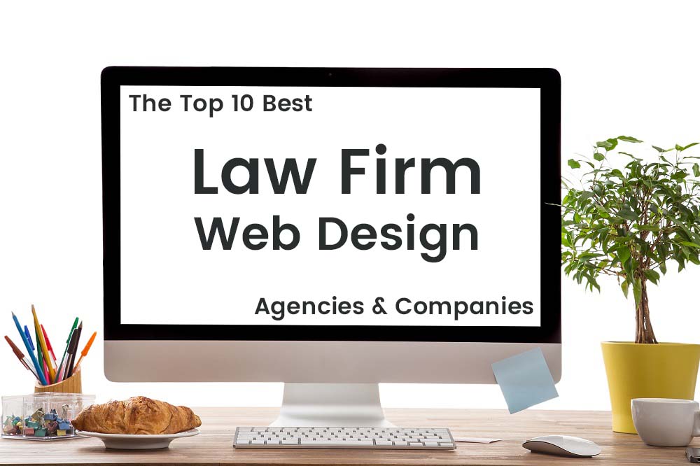 10 Best Law Firm Web Design Companies for Attorney Websites 2022