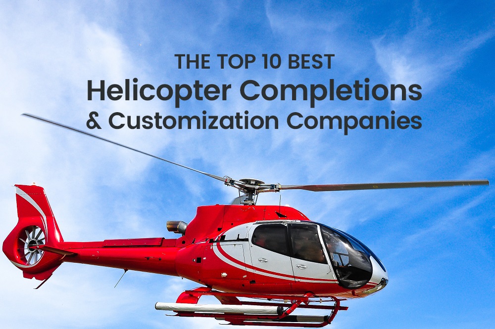 10 Best Custom Helicopter Completion & Installation Companies